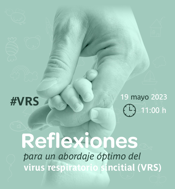 Reflexiones para un abordaje óptimo del virus respiratorio sincitial (VRS)